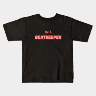 I'm A Beatkeeper Kids T-Shirt